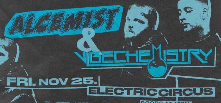 Alcemist & Vibe Chemistry @ Electric Circus
